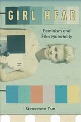 Girl Head: Feminism and Film Materiality цена и информация | Книги об искусстве | kaup24.ee