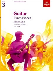 Guitar Exam Pieces from 2019, ABRSM Grade 3: Selected from the syllabus starting 2019 hind ja info | Kunstiraamatud | kaup24.ee