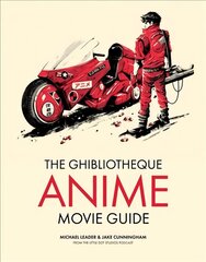 Ghibliotheque Anime Movie Guide: The Essential Guide to Japanese Animated Cinema цена и информация | Книги об искусстве | kaup24.ee