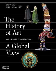 History of Art: A Global View: Prehistory to the Present hind ja info | Kunstiraamatud | kaup24.ee