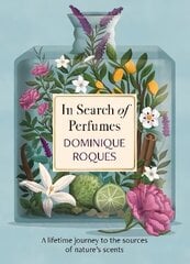 In Search of Perfumes: A lifetime journey to the sources of nature's scents hind ja info | Elulooraamatud, biograafiad, memuaarid | kaup24.ee