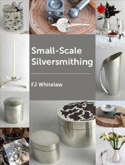 Small-Scale Silversmithing цена и информация | Книги об искусстве | kaup24.ee