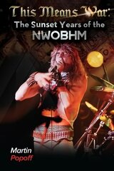 This Means War: The Sunset Years of NWOBHM цена и информация | Книги об искусстве | kaup24.ee