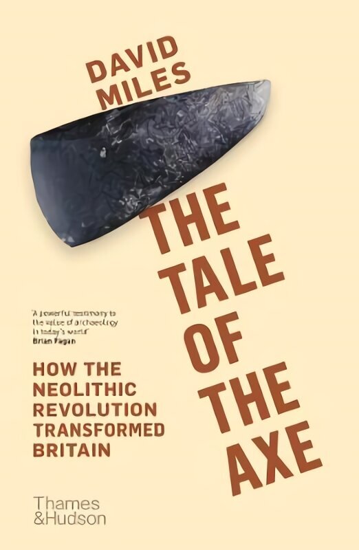 Tale of the Axe: How the Neolithic Revolution Transformed Britain цена и информация | Ajalooraamatud | kaup24.ee