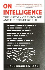 On Intelligence: The History of Espionage and the Secret World цена и информация | Исторические книги | kaup24.ee