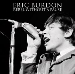 Eric Burdon: Rebel Without a Pause 2015 hind ja info | Kunstiraamatud | kaup24.ee