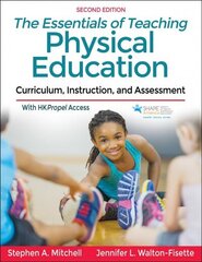 Essentials of Teaching Physical Education: Curriculum, Instruction, and Assessment 2nd edition цена и информация | Книги для подростков и молодежи | kaup24.ee