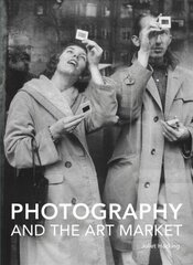 Photography and the Art Market цена и информация | Книги по фотографии | kaup24.ee