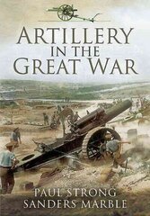 Artillery in the Great War цена и информация | Исторические книги | kaup24.ee