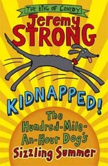Kidnapped! The Hundred-Mile-an-Hour Dog's Sizzling Summer цена и информация | Книги для подростков и молодежи | kaup24.ee