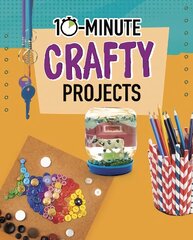 10-Minute Crafty Projects hind ja info | Noortekirjandus | kaup24.ee