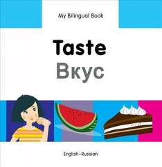 My Bilingual Book - Taste (English-Russian) hind ja info | Noortekirjandus | kaup24.ee