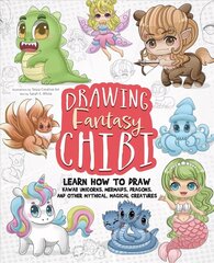 Drawing Fantasy Chibi: Learn How to Draw Kawaii Unicorns, Mermaids, Dragons, and Other Mythical, Magical Creatures (How to Draw Books) цена и информация | Книги для подростков и молодежи | kaup24.ee