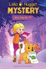 Leila & Nugget Mystery: Who Stole Mr. T? цена и информация | Книги для подростков и молодежи | kaup24.ee