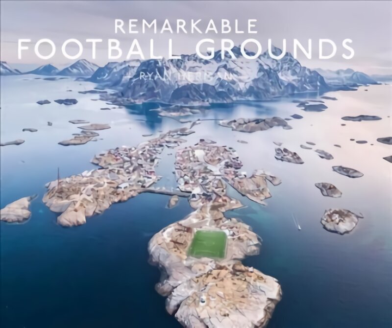 Remarkable Football Grounds цена и информация | Tervislik eluviis ja toitumine | kaup24.ee