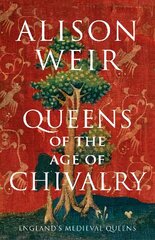 Queens of the Age of Chivalry цена и информация | Исторические книги | kaup24.ee