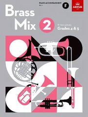 Brass Mix, Book 2, Piano Accompaniment F: 8 new pieces for Brass, Grades 4 & 5 цена и информация | Книги об искусстве | kaup24.ee