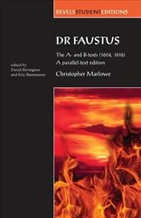 Dr Faustus: the A- and B- Texts (1604, 1616): A Parallel-Text Edition A Parallel-Text Edition hind ja info | Lühijutud, novellid | kaup24.ee