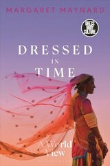 Dressed in Time: A World View цена и информация | Книги об искусстве | kaup24.ee