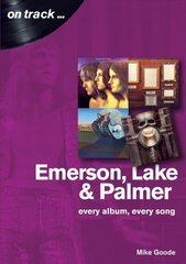 Emerson, Lake & Palmer : Every Album, Every Song (On Track) цена и информация | Книги об искусстве | kaup24.ee