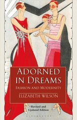 Adorned in Dreams: Fashion and Modernity цена и информация | Книги об искусстве | kaup24.ee