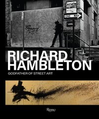 Richard Hambleton : Godfather of Street Art hind ja info | Kunstiraamatud | kaup24.ee