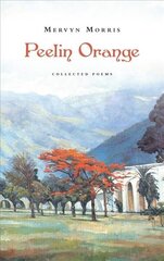 Peelin Orange: Collected Poems цена и информация | Поэзия | kaup24.ee