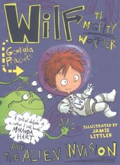 Wilf the Mighty Worrier and the Alien Invasion: Book 4, Book 4 цена и информация | Книги для подростков и молодежи | kaup24.ee