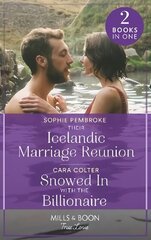 Their Icelandic Marriage Reunion / Snowed In With The Billionaire: Their Icelandic Marriage Reunion (Dream Destinations) / Snowed in with the Billionaire hind ja info | Fantaasia, müstika | kaup24.ee