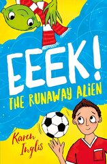 Eeek! The Runaway Alien 2nd ed. hind ja info | Noortekirjandus | kaup24.ee