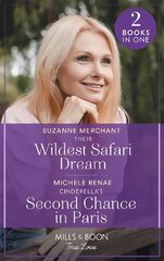 Their Wildest Safari Dream / Cinderella's Second Chance In Paris: Their Wildest Safari Dream / Cinderella's Second Chance in Paris цена и информация | Фантастика, фэнтези | kaup24.ee