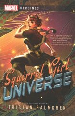 Squirrel Girl: Universe: A Marvel Heroines Novel Paperback Original цена и информация | Фантастика, фэнтези | kaup24.ee