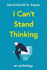 I Can't Stand Thinking hind ja info | Luule | kaup24.ee