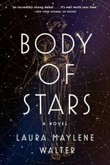 Body of Stars: A Novel hind ja info | Fantaasia, müstika | kaup24.ee