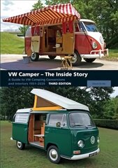 VW Camper - The Inside Story: A Guide to VW Camping Conversions and Interiors 1951-2012 Third Edition 3rd Edition hind ja info | Reisiraamatud, reisijuhid | kaup24.ee