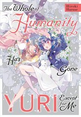 Whole of Humanity Has Gone Yuri Except for Me цена и информация | Фантастика, фэнтези | kaup24.ee