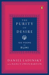 Purity Of Desire: 100 Poems of Rumi цена и информация | Поэзия | kaup24.ee