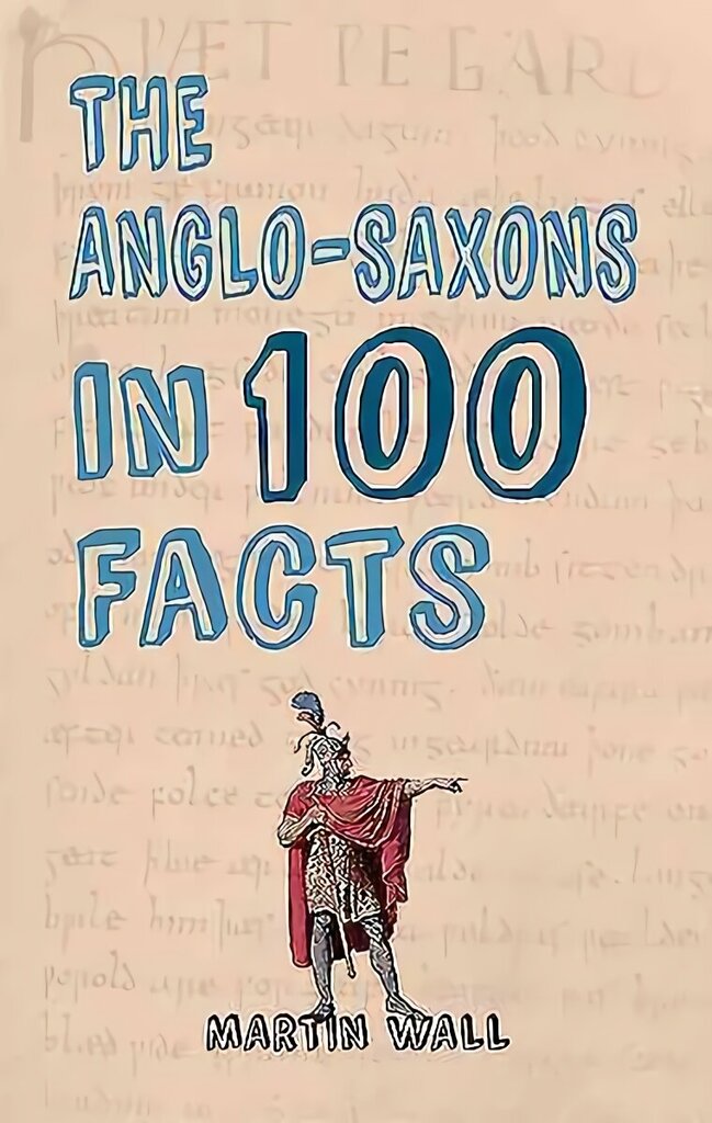 Anglo-Saxons in 100 Facts цена и информация | Ajalooraamatud | kaup24.ee