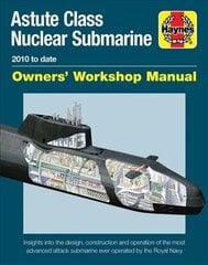 Astute Class Nuclear Submarine: 2010 to Date цена и информация | Исторические книги | kaup24.ee