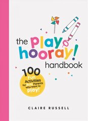 playHOORAY! Handbook: 100 Fun Activities for Busy Parents and Little Kids Who Want to Play цена и информация | Самоучители | kaup24.ee