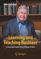 Learning and Teaching Business: Lessons and Insights from a Lifetime of Work 1st ed. 2023 цена и информация | Книги по экономике | kaup24.ee