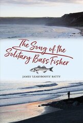 Song of the Solitary Bass Fisher цена и информация | Книги о питании и здоровом образе жизни | kaup24.ee