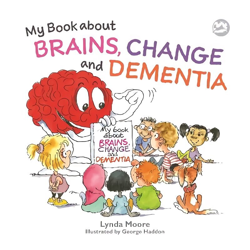 My Book about Brains, Change and Dementia: What is Dementia and What Does it Do? цена и информация | Väikelaste raamatud | kaup24.ee