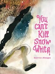 You Can't Kill Snow White: A Retelling of Snow White hind ja info | Noortekirjandus | kaup24.ee