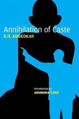 Annihilation of Caste: The Annotated Critical Edition Critical edition цена и информация | Книги по социальным наукам | kaup24.ee