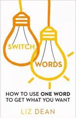 Switchwords: How to Use One Word to Get What You Want цена и информация | Самоучители | kaup24.ee