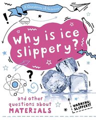 Question of Science: Why is ice slippery? And other questions about materials Illustrated edition цена и информация | Книги для подростков и молодежи | kaup24.ee