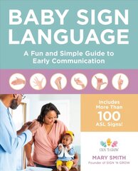 Baby Sign Language: A Fun and Simple Guide to Early Communication цена и информация | Пособия по изучению иностранных языков | kaup24.ee