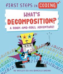 First Steps in Coding: What's Decomposition?: A rock-and-roll adventure! hind ja info | Noortekirjandus | kaup24.ee