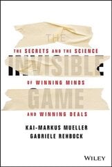 Invisible Game - The Secrets and the Science of Winning Minds and Winning Deals: The Secrets and the Science of Winning Minds and Winning Deals цена и информация | Книги по экономике | kaup24.ee